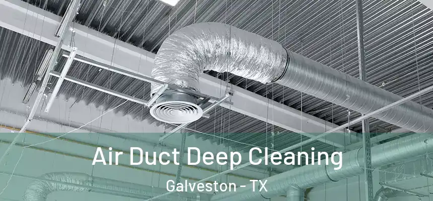  Air Duct Deep Cleaning Galveston - TX