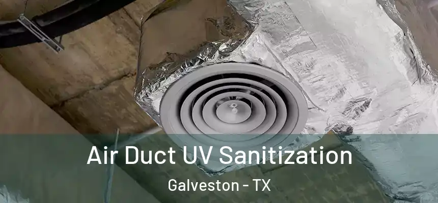  Air Duct UV Sanitization Galveston - TX