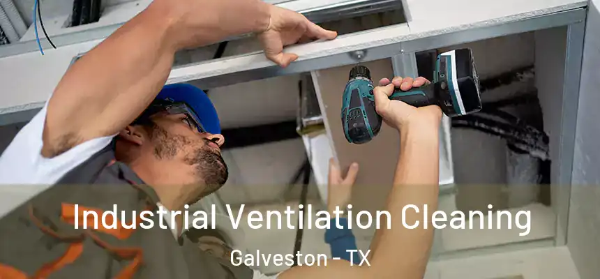  Industrial Ventilation Cleaning Galveston - TX