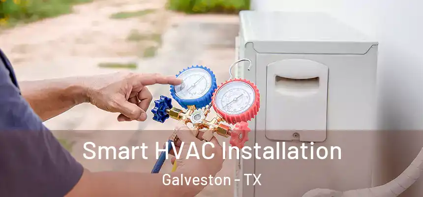  Smart HVAC Installation Galveston - TX